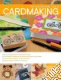 The Complete Photo Guide to Cardmaking libro in lingua di Watanabe Judi (PHT)