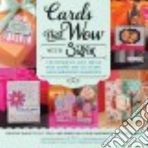 Cards That Wow With Sizzix libro in lingua di Ellison & Sizzix (COR), Barnard Stephanie (CRT)