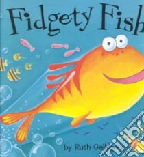 Fidgety Fish libro in lingua di Galloway Ruth