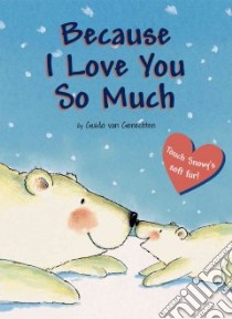 Because I Love You So Much libro in lingua di Genechten Guido Van