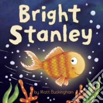 Bright Stanley libro in lingua di Buckingham Matt