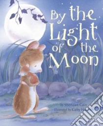 By the Light of the Moon libro in lingua di Cain Sheridan, Hansen Gaby (ILT)