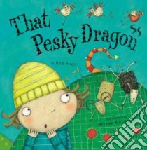 That Pesky Dragon libro in lingua di Sykes Julie, Williamson Melanie (ILT)