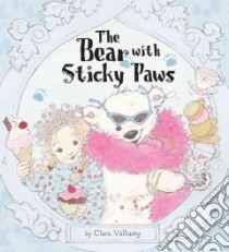 The Bear with Sticky Paws libro in lingua di Vulliamy Clara