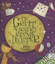The Great Nursery Rhyme Disaster libro in lingua di Conway David, Williamson Melanie (ILT)
