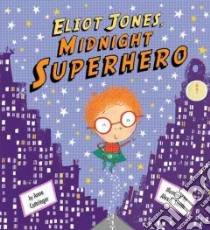 Eliot Jones, Midnight Superhero libro in lingua di Cottringer Anne, Smith Alex T. (ILT)