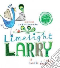 Limelight Larry libro in lingua di Hodgkinson Leigh