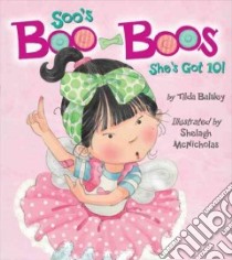 Soo's Boo-Boos libro in lingua di Balsley Tilda, McNicholas Shelagh (ILT)