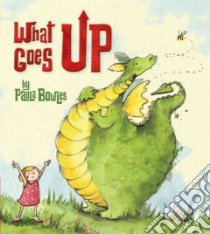 What Goes Up libro in lingua di Bowles Paula, Bowles Paula (ILT)