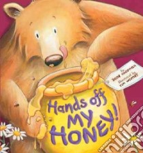 Hands Off My Honey! libro in lingua di Chapman Jane, Warnes Tim (ILT)