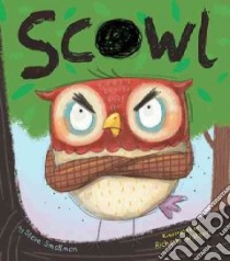 Scowl libro in lingua di Smallman Steve, Watson Richard (ILT)