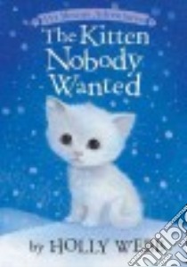 The Kitten Nobody Wanted libro in lingua di Webb Holly, Williams Sophy (ILT)