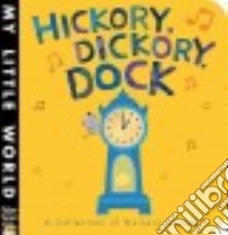 Hickory, Dickory, Dock libro in lingua di Little Tiger Press (COR), Galloway Fhiona (ILT)