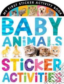 Baby Animals Sticker Activities libro in lingua di Tiger Tales (COR)