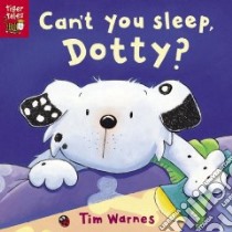 Can't You Sleep, Dotty? libro in lingua di Warnes Tim