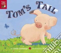 Tom's Tail libro in lingua di Jennings Linda M., Warnes Tim (ILT)