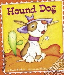 Hound Dog libro in lingua di Bedford David, Williamson Melanie (ILT)