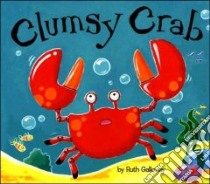 Clumsy Crab libro in lingua di Galloway Ruth