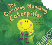 The Crunching Munching Caterpillar libro in lingua di Cain Sheridan, Tickle Jack (ILT)
