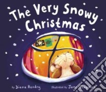 The Very Snowy Christmas libro in lingua di Hendry Diana, Chapman Jane (ILT)
