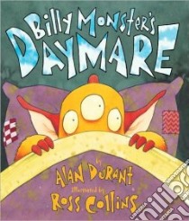 Billy Monster's Daymare libro in lingua di Durant Alan, Collins Ross (ILT)