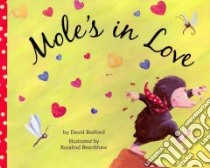 Mole's in Love libro in lingua di Bedford David, Beardshaw Rosalind (ILT)