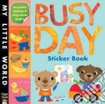 Busy Day Sticker Book libro in lingua di Little Tiger Press (COR), Galloway Fhiona (ILT)
