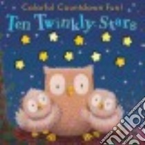 Ten Twinkly Stars libro in lingua di Tiger Tales (COR), Julian Russell (ILT)