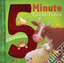 5 Minute Farm Tales libro in lingua di Tiger Tales (COR)