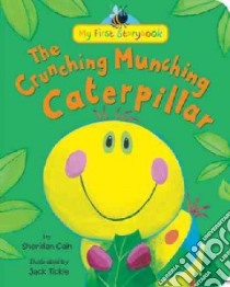 Crunching Munching Caterpillar libro in lingua di Cain Sheridan, Tickle Jack (ILT)