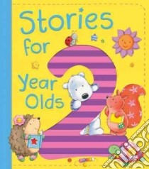 Stories for 2 Year Olds libro in lingua di Tiger Tales (COR)