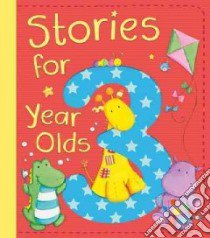 Stories for 3 Year Olds libro in lingua di Bedford David, Fox Diane, Fox Christyan, Freedman Claire, Hubery Julia