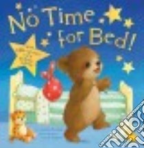 No Time for Bed! libro in lingua di Rusling Annette, Edgson Alison (ILT)