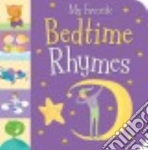 My Favorite Bedtime Rhymes libro in lingua di Little Tiger Press (COR), Rescek Sanja (ILT), Wood Hannah (ILT)