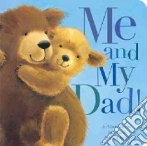 Me and My Dad! libro in lingua di Ritchie Alison, Edgson Alison (ILT)