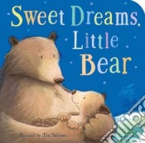 Sweet Dreams, Little Bear libro in lingua di Tiger Tales (COR), Warnes Tim (ILT)