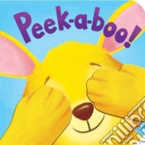Peek-a-Boo! libro in lingua di Tiger Tales (COR), Mantle Ben (ILT)
