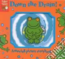 Down the Drain! libro in lingua di Hendra Sue, Hendra Sue (ILT), Powell Richard