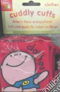 Cuddly Cuffs Clothes libro in lingua di Field Elaine (ILT)