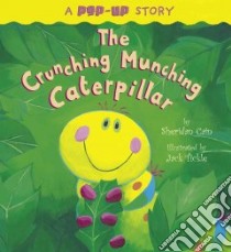 The Crunching Munching Caterpillar libro in lingua di Cain Sheridan, Tickle Jack (ILT)