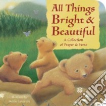All Things Bright & Beautiful libro in lingua di Lanzrein Helen (ILT)