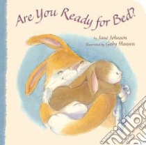 Are You Ready for Bed? libro in lingua di Johnson Jane, Hansen Gaby (ILT)