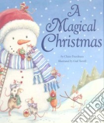 A Magical Christmas libro in lingua di Freedman Claire, Yerrill Gail (ILT)