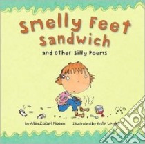 Smelly Feet Sandwich libro in lingua di Zobel-Nolan Allia, Leake Kate (ILT)