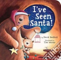 I've Seen Santa! libro in lingua di Bedford David, Warnes Tim (ILT)
