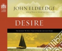 The Journey of Desire (CD Audiobook) libro in lingua di Eldredge John, Dolan Kelly Ryan (NRT)