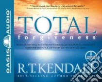 Total Forgiveness (CD Audiobook) libro in lingua di Kendall R. T.
