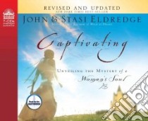 Captivating (CD Audiobook) libro in lingua di Eldredge John, Eldredge Stasi