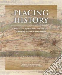 Placing History libro in lingua di Knowles Anne Kelly (EDT), Hillier Amy (EDT)