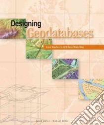 Designing Geodatabases libro in lingua di Arctur David, Zeiler Michael